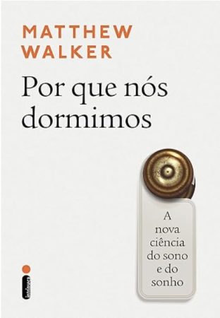 Why We Sleep book in Portuguese - Por que nós dormimos